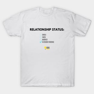 Relationship Status T-Shirt